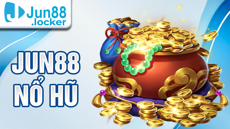 Jun88 Nổ hũ