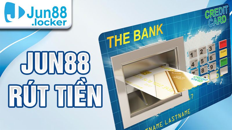 Jun88 Rút tiền
